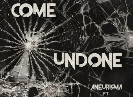 Aneurisma Feat. Rotten Apple, Come Undone
